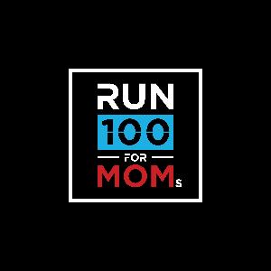 Run 100 for Mom Campaign